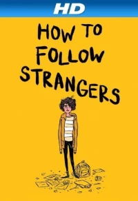 Постер фильма: How to Follow Strangers