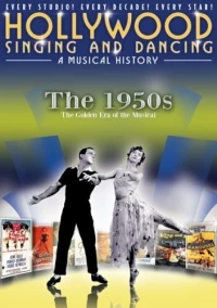 Постер фильма: Hollywood Singing and Dancing: A Musical History - The 1950s: The Golden Era of the Musical
