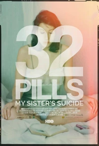 Постер фильма: 32 Pills: My Sister's Suicide