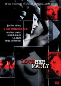 Постер фильма: Love Her Madly
