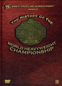 Постер фильма: WWE: History of the World Heavyweight Championship