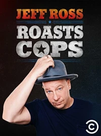 Постер фильма: Jeff Ross Roasts Cops