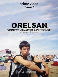 Постер фильма: Orelsan : Montre jamais ça à personne