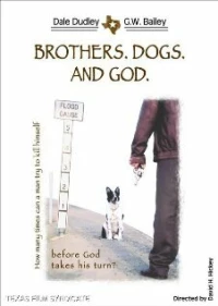 Постер фильма: Brothers. Dogs. And God.