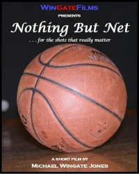 Постер фильма: Nothing But Net