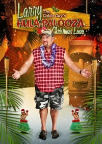 Постер фильма: Larry the Cable Guy's Hula-Palooza Christmas Luau