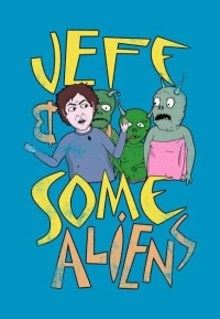 Постер фильма: Jeff & Some Aliens