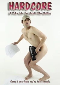 Постер фильма: Hardcore: A Poke Into the Adult Film Orifice