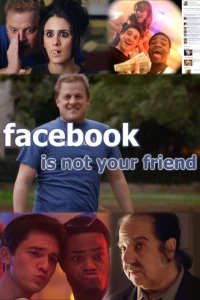 Постер фильма: Facebook Is Not Your Friend