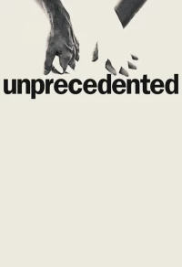 Постер фильма: Unprecedented