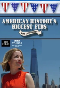 Постер фильма: American History's Biggest Fibs with Lucy Worsley