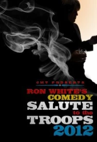 Постер фильма: Ron White Comedy Salute to the Troops 2012