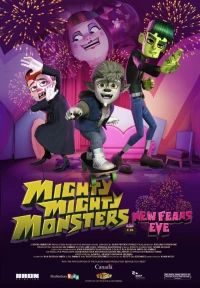 Постер фильма: Mighty Mighty Monsters in New Fears Eve