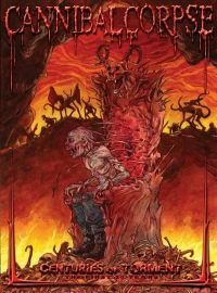 Постер фильма: Cannibal Corpse: Centuries of Torment