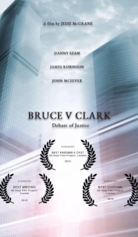 Постер фильма: Bruce v Clark: Debate of Justice