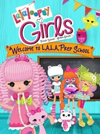 Постер фильма: Lalaloopsy Girls: Welcome to L.A.L.A. Prep School