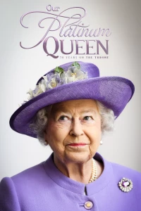 Постер фильма: Our Platinum Queen: 70 Years on the Throne