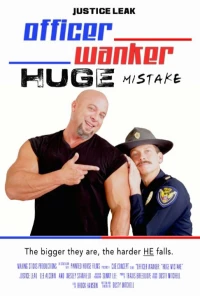 Постер фильма: Officer Wanker: Huge Mistake