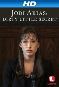 Постер фильма: Грязный маленький секрет: История Джоди Ариас