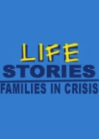 Постер фильма: Lifestories: Families in Crisis
