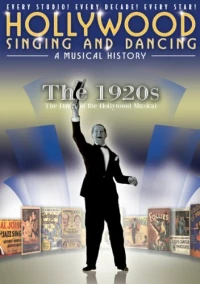 Постер фильма: Песни и танцы Голливуда: Музыкальная история — 1920-е: Рассвет голливудского мюзикла