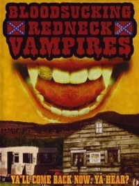 Постер фильма: Bloodsucking Redneck Vampires