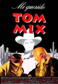 Постер фильма: Мой дорогой Том Микс
