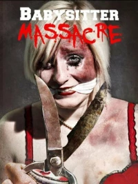 Постер фильма: Babysitter Massacre