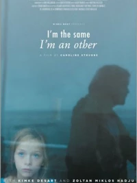 Постер фильма: I'm the Same, I'm an Other