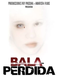 Постер фильма: Bala perdida