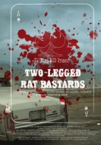 Постер фильма: Two-Legged Rat Bastards