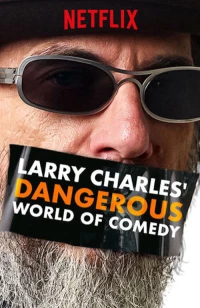 Постер фильма: Larry Charles' Dangerous World of Comedy