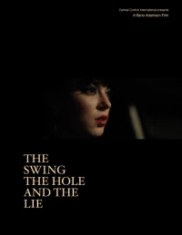 Постер фильма: The Swing the Hole and the Lie