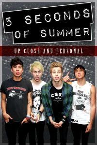 Постер фильма: 5 Seconds of Summer: Up Close and Personal