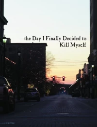 Постер фильма: The Day I Finally Decided to Kill Myself