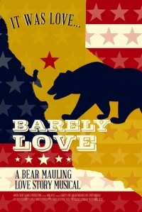 Постер фильма: Barely Love: A Bear Mauling Love Story Musical