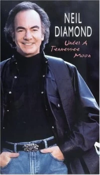 Постер фильма: Neil Diamond: Under a Tennessee Moon