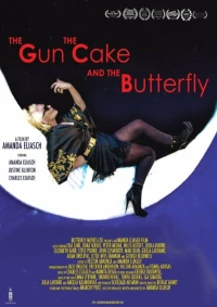 Постер фильма: The Gun, the Cake & the Butterfly