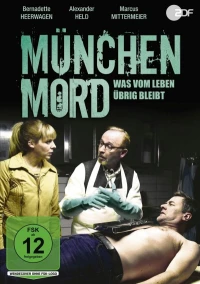 Постер фильма: München Mord - Was vom Leben übrig bleibt