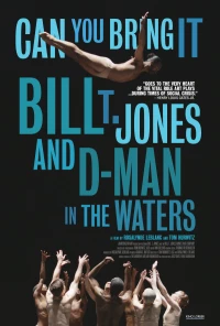 Постер фильма: Can You Bring It: Bill T. Jones and D-Man in the Waters