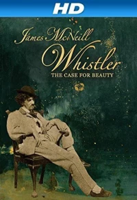 Постер фильма: James McNeill Whistler and the Case for Beauty