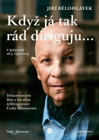 Постер фильма: Jirí Belohlávek: Kdyz já tak rád diriguju...