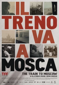 Постер фильма: Поезд едет в Москву: Путешествие в Утопию