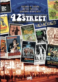 Постер фильма: 42nd Street Memories: The Rise and Fall of America's Most Notorious Street