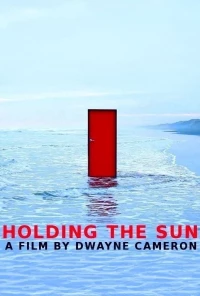 Постер фильма: Holding the Sun
