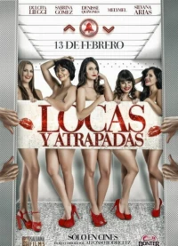 Постер фильма: Locas y Atrapadas