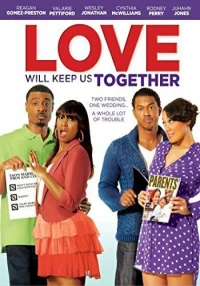 Постер фильма: Love Will Keep Us Together