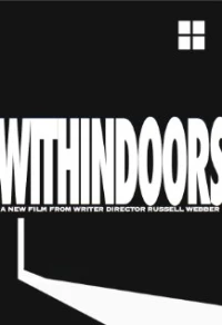 Постер фильма: Withindoors