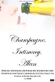 Champagne, Intimacy, Alan