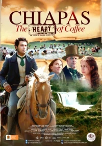 Постер фильма: Chiapas, el Corazón del Café